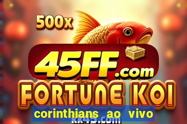 corinthians ao vivo multi canais